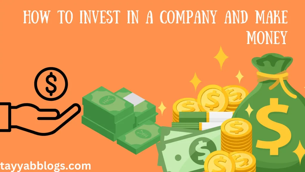 how to invest in a company and make money