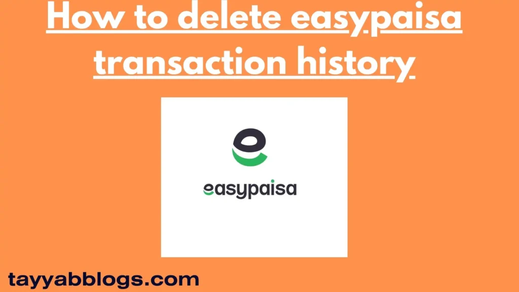 How to delete easypaisa transaction history